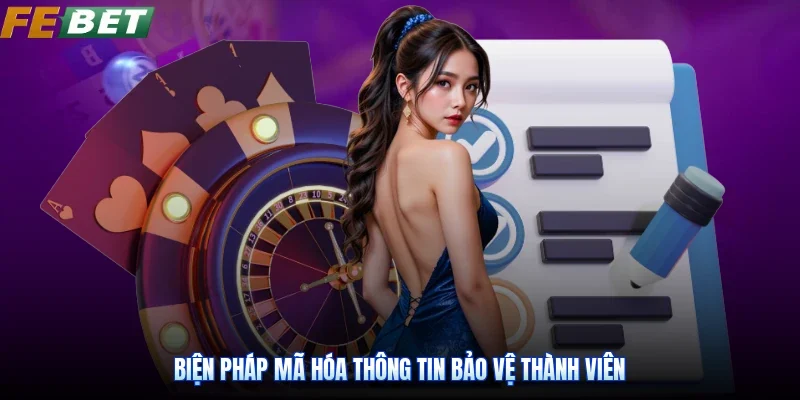 Biện pháp mã hóa thông tin bảo vệ thành viên