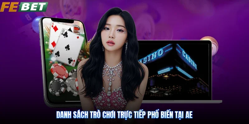 Danh sách trò chơi trực tiếp phổ biến tại AE