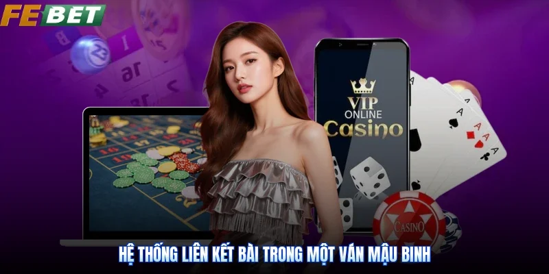 Hệ thống liên kết bài trong một ván mậu binh