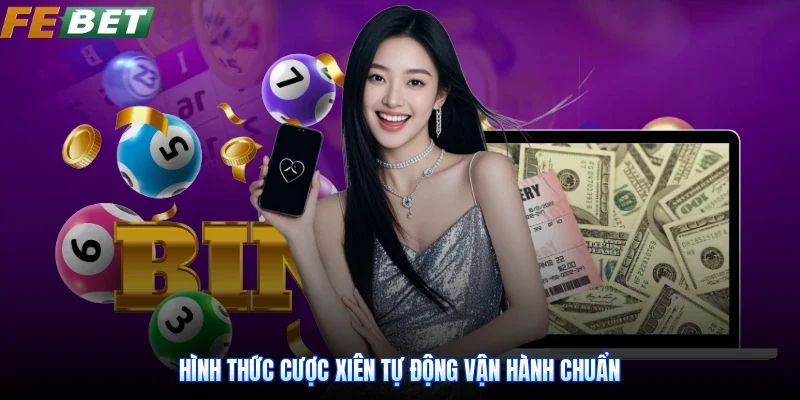 Hình thức cược xiên tự động vận hành chuẩn