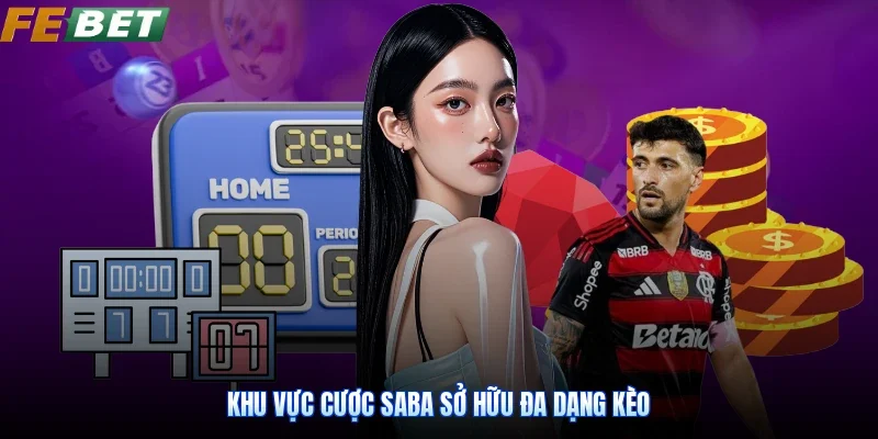 Khu vực cược Saba sở hữu đa dạng kèo