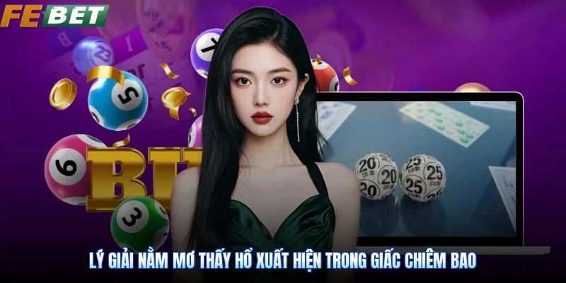 Lý giải nằm mơ thấy hổ xuất hiện trong giấc chiêm bao