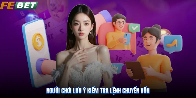 Người chơi lưu ý kiểm tra lệnh chuyển vốn