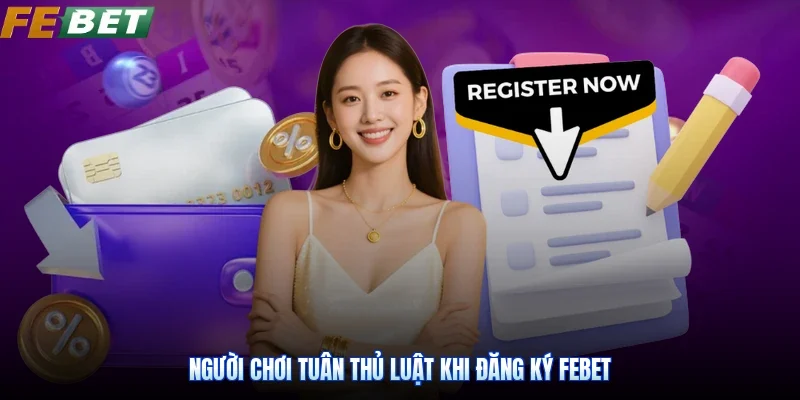 Người chơi tuân thủ luật khi đăng ký Febet