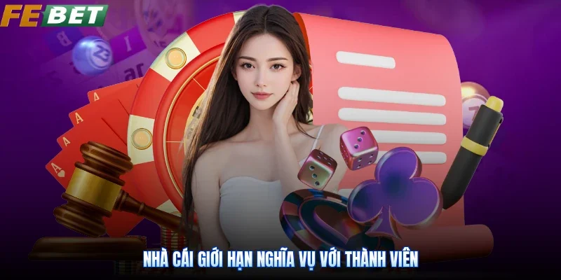 Nhà cái giới hạn nghĩa vụ với thành viên