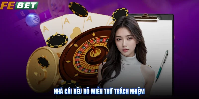 Nhà cái nêu rõ miễn trừ trách nhiệm