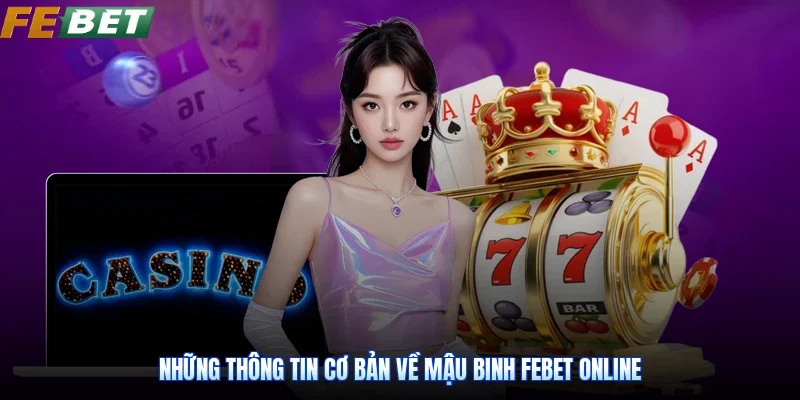 Những thông tin cơ bản về mậu binh Febet online