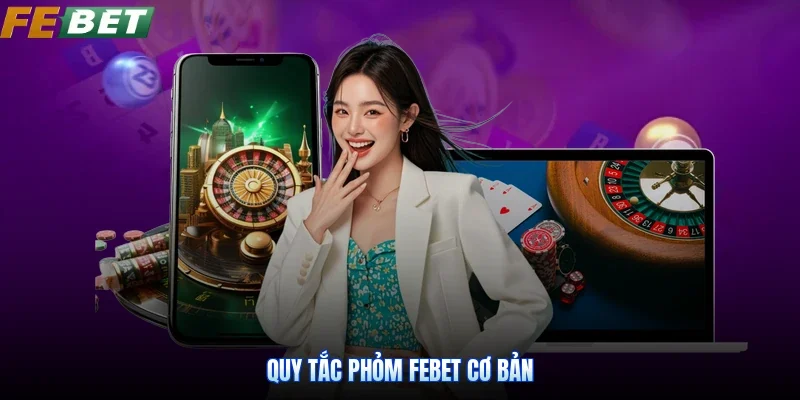 Quy tắc Phỏm FEBET cơ bản