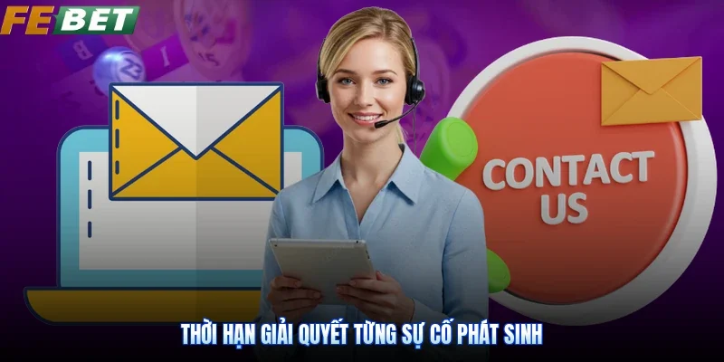 Thời hạn giải quyết từng sự cố phát sinh