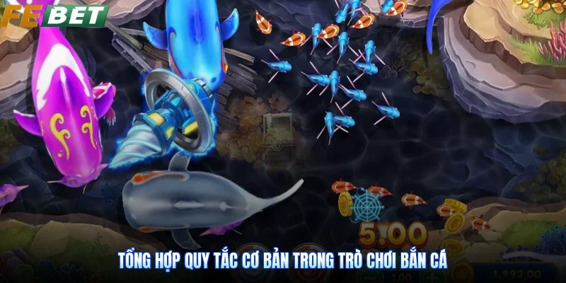 Tổng hợp quy tắc cơ bản trong trò chơi bắn cá